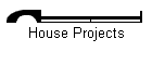 House Projects